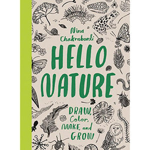 Hello Nature: Colour, Draw, Make and Grow